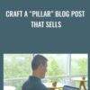 Craft a “Pillar” Blog Post that Sells - Russ Henneberry