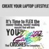 Create Your Laptop Lifestyle - Julie Stoian