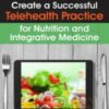 Create a Successful Telehealth Practice for Nutrition and Integrative Medicine » Courses[GB]