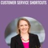 Customer Service Shortcuts – Rachel Kersten
