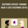 Customer Service: Winning Back a Lost Customer (2016) - Jill Griffin