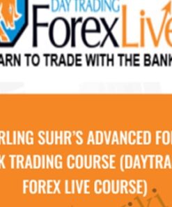 Sterling Suhr’s Advanced Forex  Bank Trading Course (daytrading  Forex Live Course)
