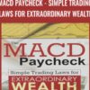 The MACD Paycheck - Simple Trading Laws for Extraordinary Wealth - Dale Wheatley