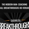 The Modern Man: Coaching Call Breakthroughs HD Version - Dan Bacon