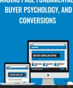 Landing Page Fundamentals, Buyer Psychology, and Conversions – Dan Johnston