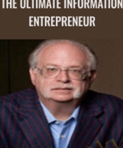 The Ultimate Information Entrepreneur - Dan Kennedy
