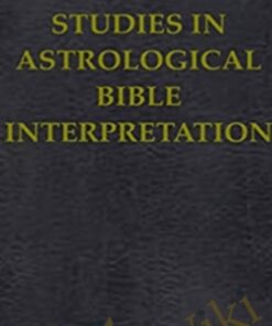 Studies in Astrological Bible Interpretation - Daniel Ferrera