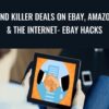 Find Killer Deals On eBay, Amazon & The Internet- eBay Hacks – Dave Espino