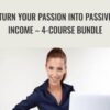 Turn Your Passion Into Passive Income – 4-Course Bundle – Dave Espino