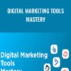 Digital Marketing Tools Mastery – Deepak Kanakaraju