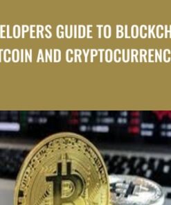 Developers Guide To Blockchain, Bitcoin and Cryptocurrencies