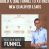 Build a Quiz Funnel to Attract New Qualified Leads - DigitalMarketer, Ryan Levesque