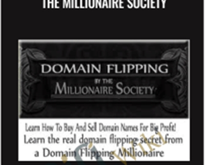 Domain Flipping By The Millionaire Society