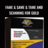 FAME & SAME & TAME and Scanning for Gold - Doug Sutton