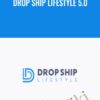Drop Ship Lifestyle 5.0 – Anton Kraly