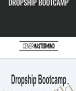 Dropship Bootcamp -  Justin Cener