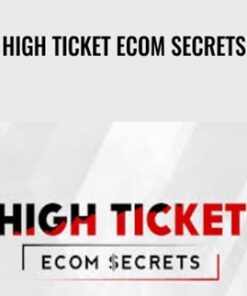 High Ticket eCom Secrets – Earnest Epps
