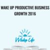 Eben Pagan Wake Up Productive Business Growth 2016 » Courses[GB]