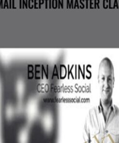 Email Inception Master Class – Ben Adkins