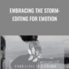 Embracing the Storm Editing for Emotion » Courses[GB]