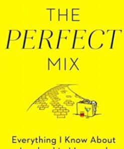 The Perfect Mix: Everything I Know About Leadership