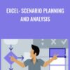 Excel: Scenario Planning and Analysis - Curt Frye