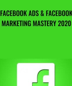 Facebook Ads & Facebook Marketing MASTERY 2020