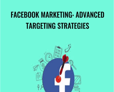 Facebook Marketing: Advanced Targeting Strategies - Sandor Kiss