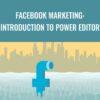 Facebook Marketing: Introduction To Power Editor - Sandor Kiss