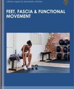 Feet, Fascia & Functional Movement -Dr Emily Splichal