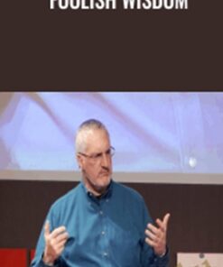 Foolish Wisdom – Joseph Riggio