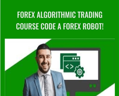 Forex Algorithmic Trading Course Code a Forex Robot!