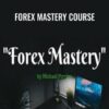 Forex Mastery Course – Michel Perrigo