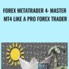 Forex MetaTrader 4: Master MT4 Like A Pro Forex Trader - Kirill Eremenko