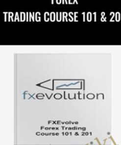 Forex Trading Course 101 & 201 – FXEvolve