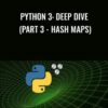 Python 3: Deep Dive (Part 3 - Hash Maps) - Fred Baptiste