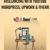 Freelancing with YouTube, WordPress, Upwork & Fiverr – Jerry Banfield