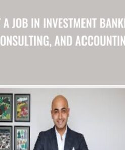 Get a Job in Investment Banking, Consulting, and Accounting - Sherjan Husainie
