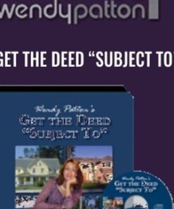 Get the Deed “Subject To” – Wendy Patton