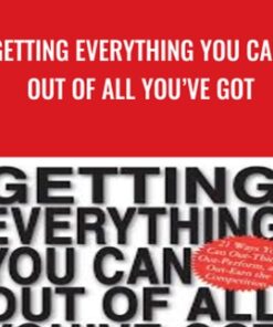 Getting Everything You Can Out of All You’ve Got - Jay Abraham