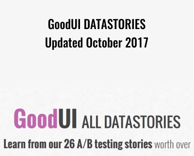 GoodUI DATASTORIES Updated October 2017