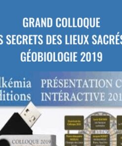 Grand Colloque Les secrets des lieux sacrés & Géobiologie 2019 - Alkémia Edition
