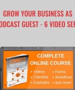 Grow Your Business As a Podcast Guest – 6 Video Series -  Tom Schwab