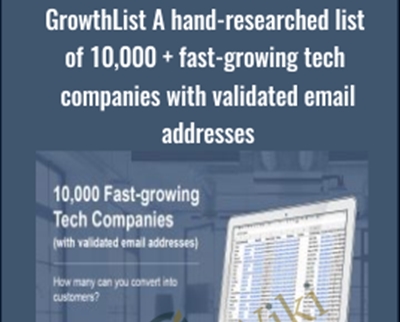 GrowthList A hand-researched list of 10,000 + fast-growing tech companies with validated email addresses - Chris Osborne
