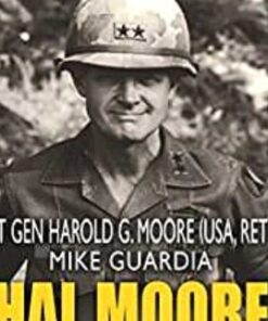 Hal Moore on Leadership: Winning when Outgunned and Outmanned
