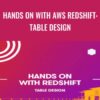 Hands on with AWS Redshift: Table Design - Sanjay Kotecha