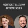 High Ticket Sales for Entrepreneurs - Dallas McMillan & Carradean Farley