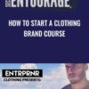 How To Start A Clothing Brand Course - Secret Entourage
