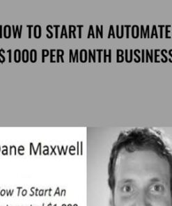 How To Start An Automated $1000 Per Month Business - Dane Maxwell