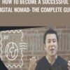 How to Become a Successful Digital Nomad: The Complete Guid - Charles Du